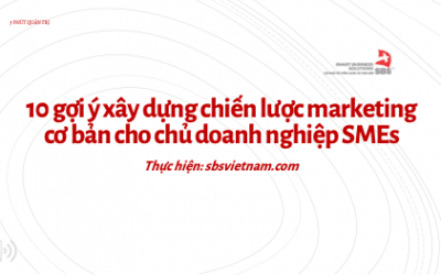 10 gợi ý xây dựng chiến lược marketing cơ bản cho chủ doanh nghiệp nhỏ và vừa